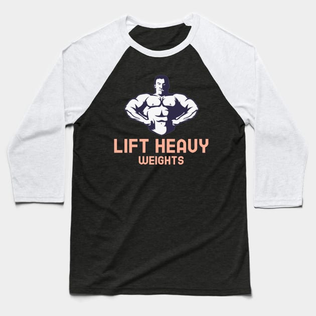 Motivational Heavy Lifting Baseball T-Shirt by AthleteCentralThreads